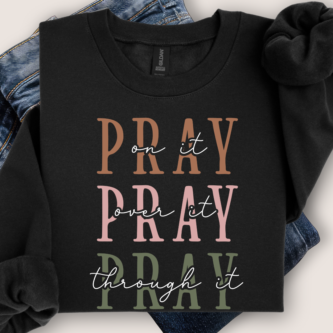 Pray On It Sweatshirt