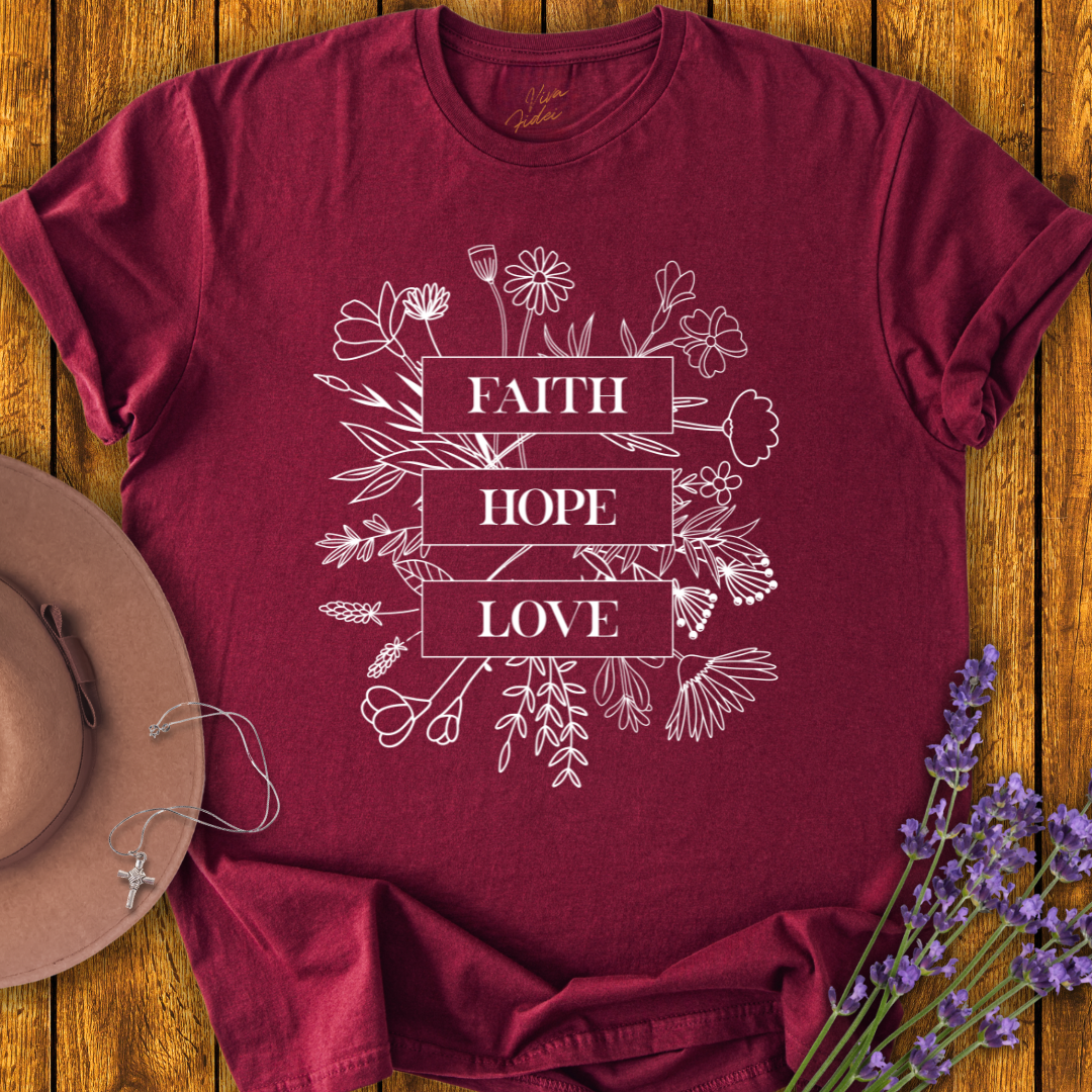 Faith, Hope, Love T-Shirt