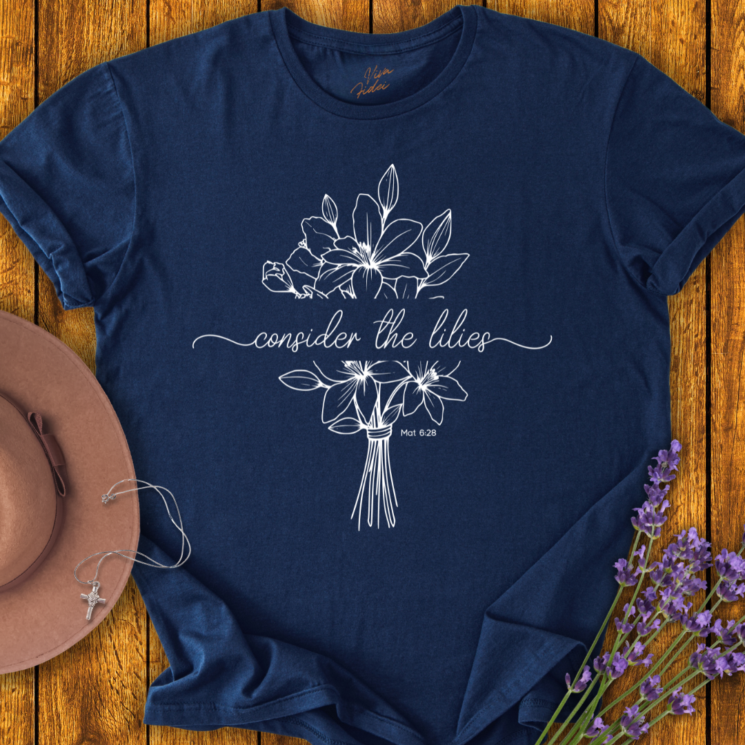 Consider the Lilies T-Shirt