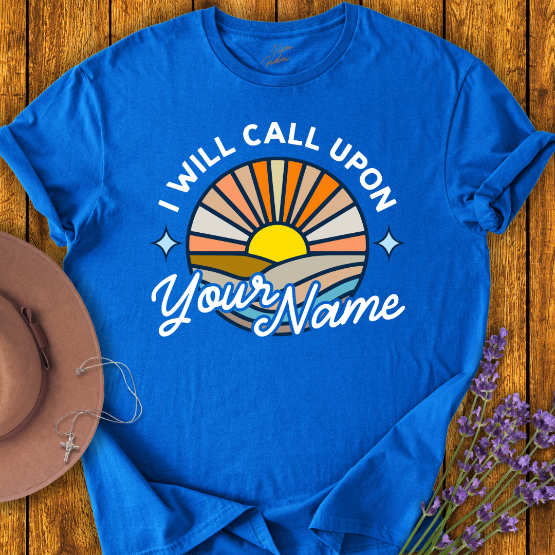 Call Upon Your Name T-shirt