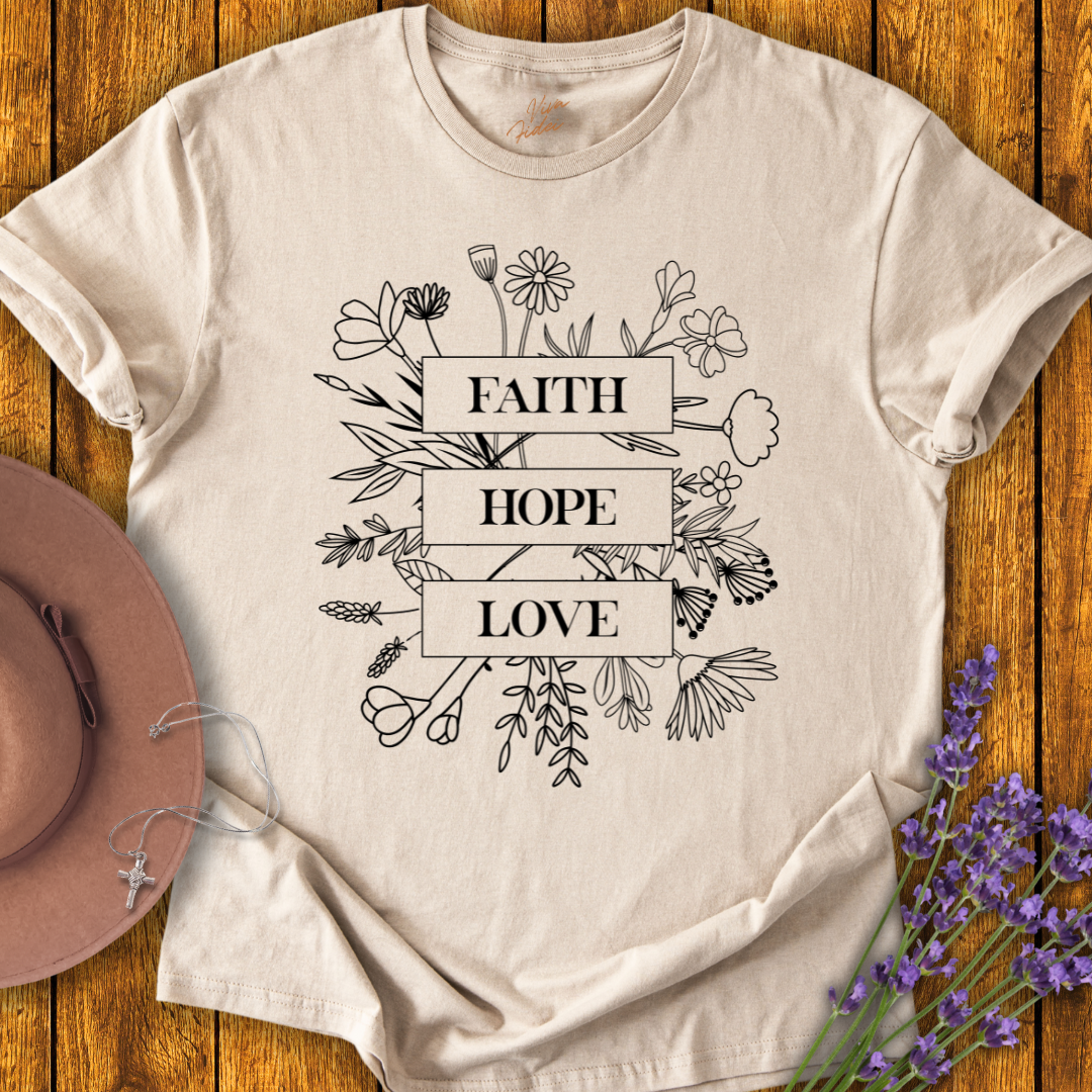 Faith, Hope, Love T-Shirt