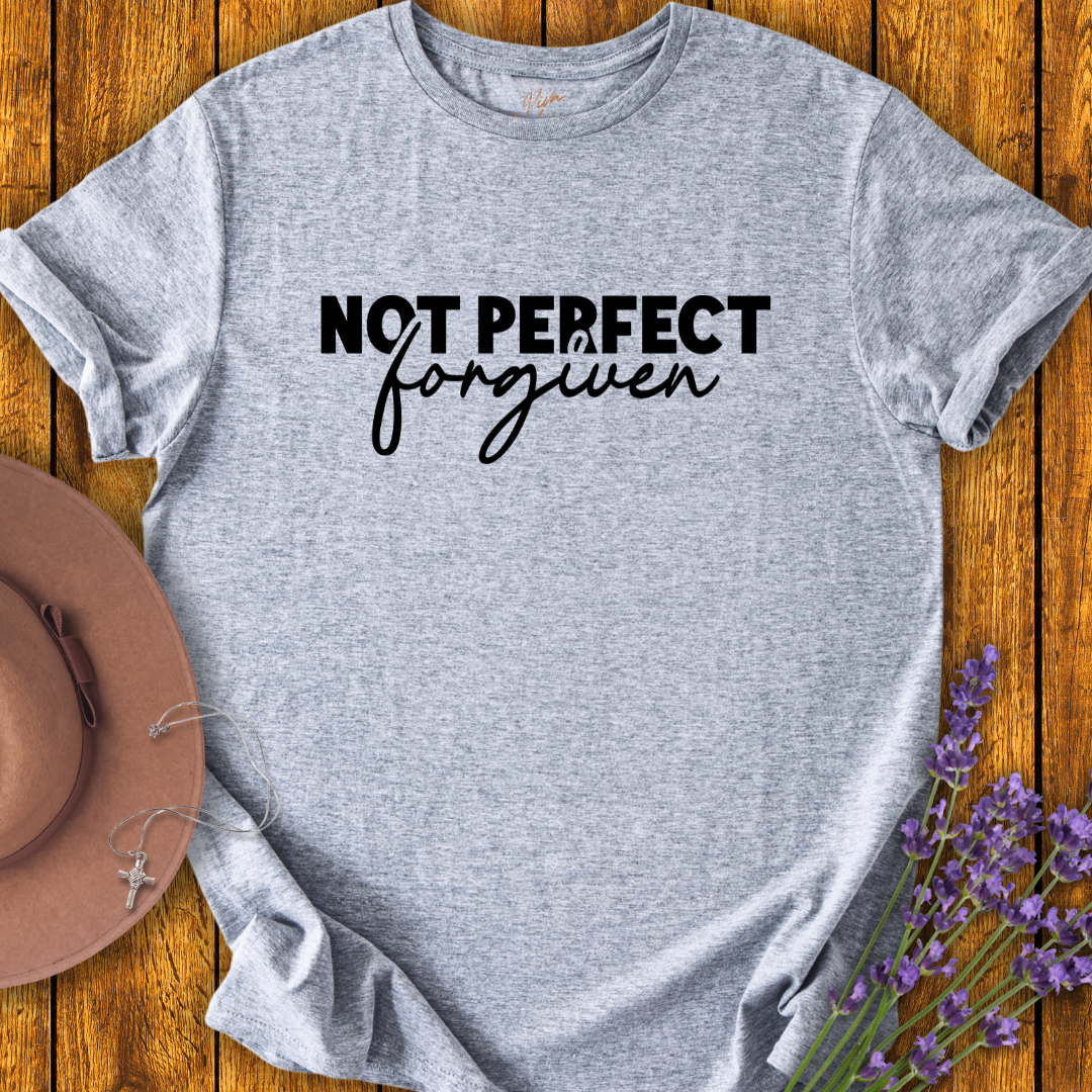 Not Perfect - Forgiven T-shirt
