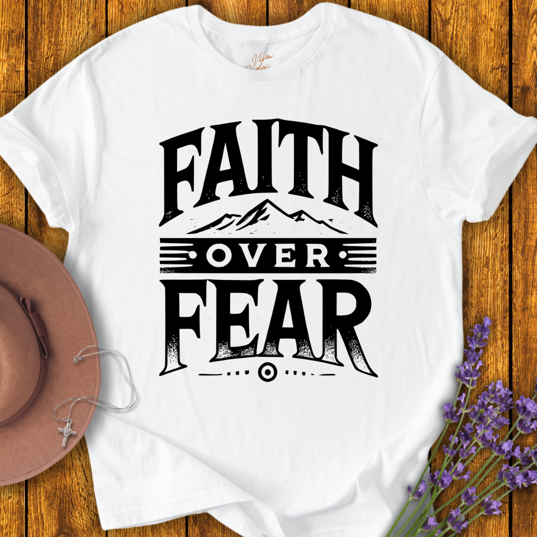 Faith Over Fear T-shirt