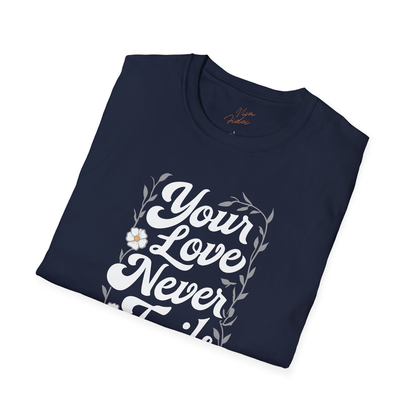 Your Love Never Fails T-Shirt