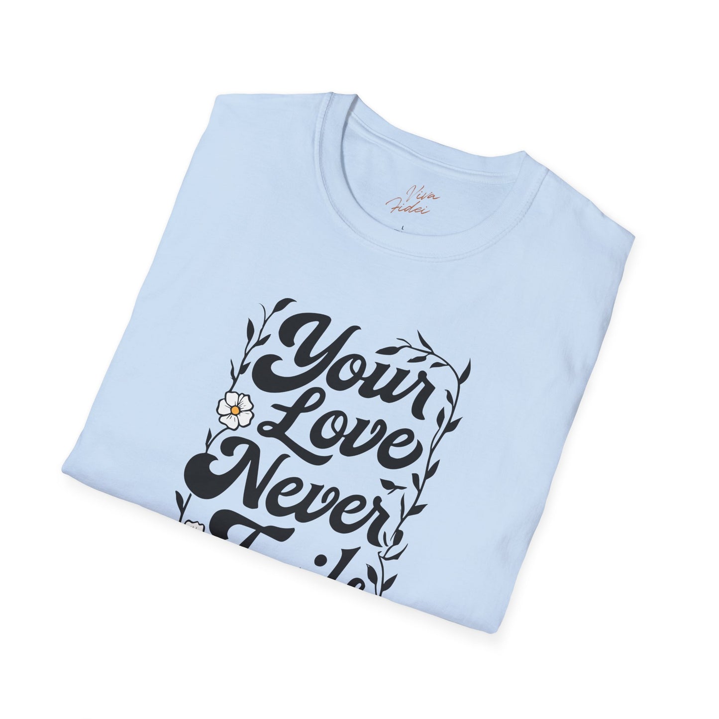 Your Love Never Fails T-Shirt