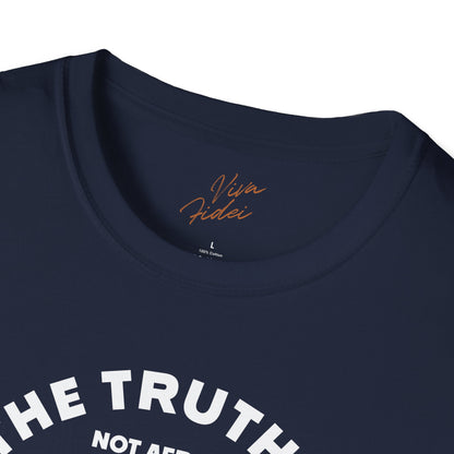 Truth is Not Afraid T-Shirt