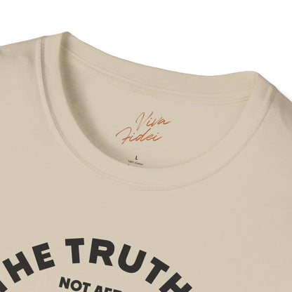 Truth is Not Afraid T-Shirt