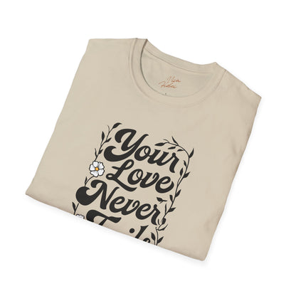 Your Love Never Fails T-Shirt