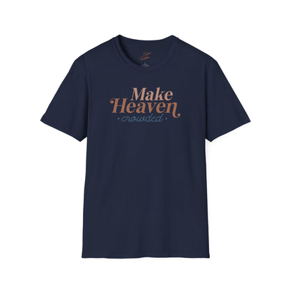 Make Heaven Crowded T-Shirt