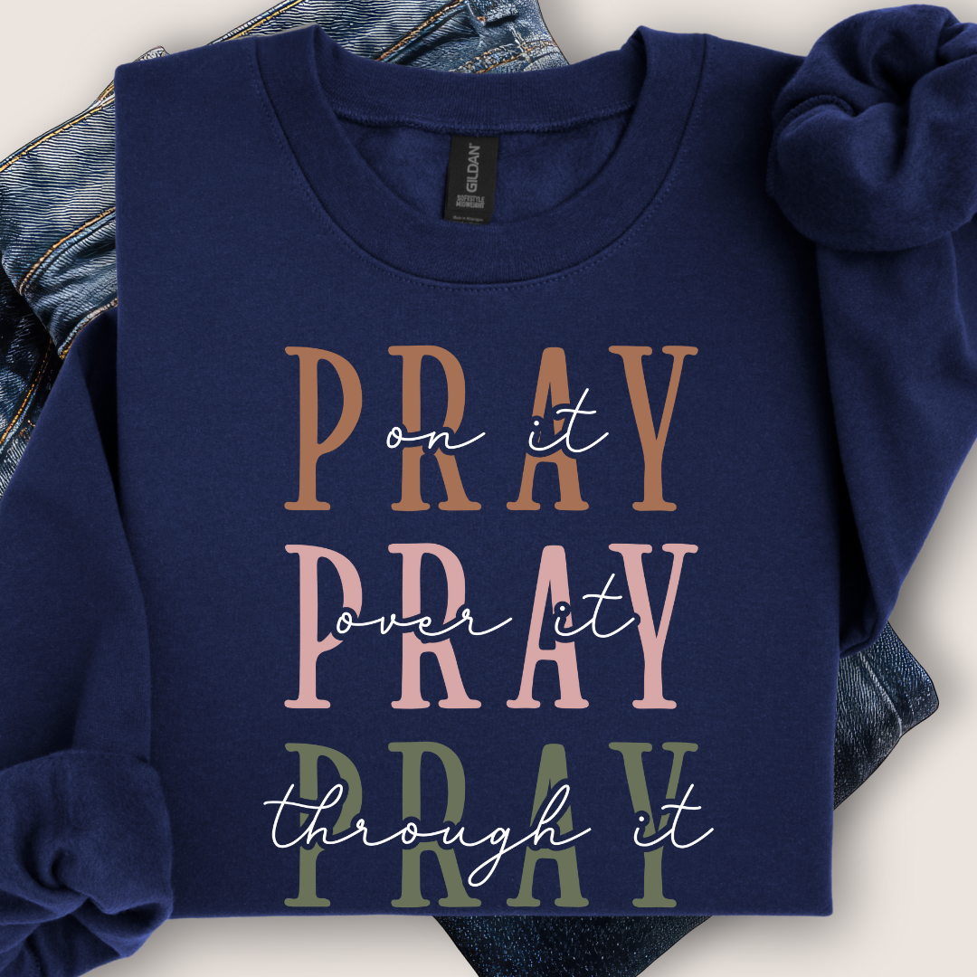 Pray On It Sweatshirt