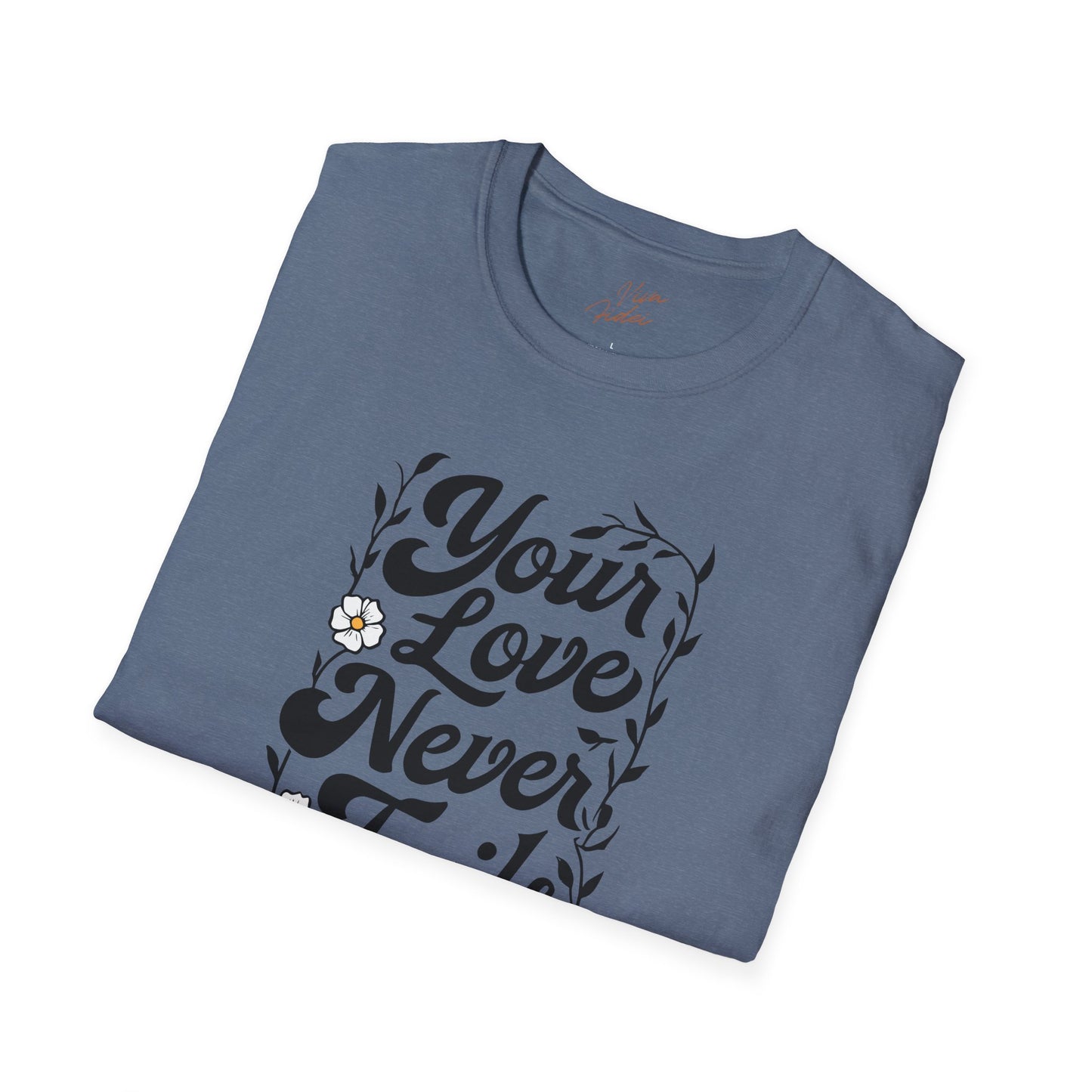 Your Love Never Fails T-Shirt