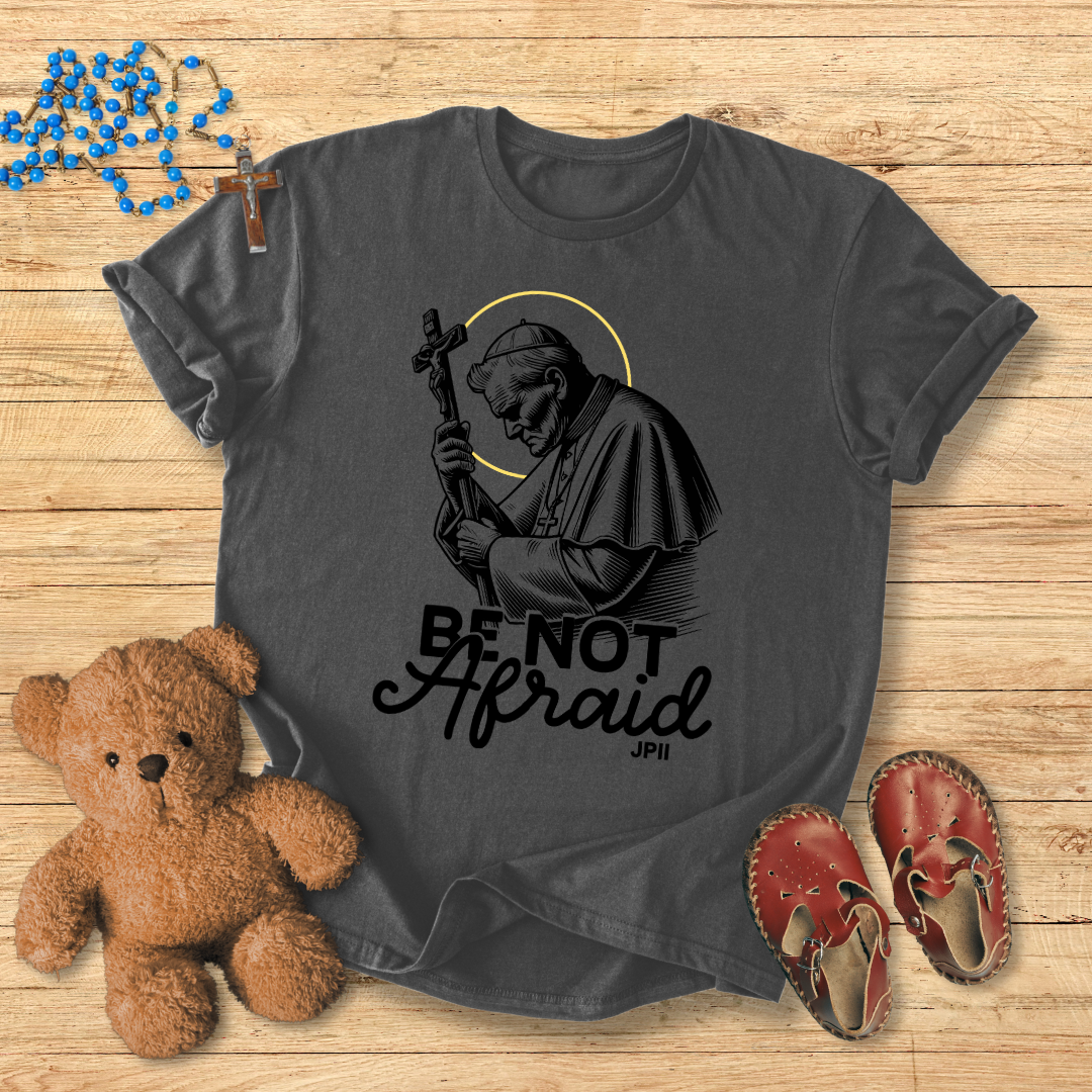 Be Not Afraid Toddler