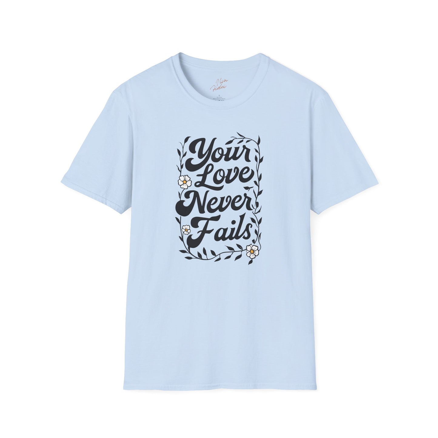 Your Love Never Fails T-Shirt