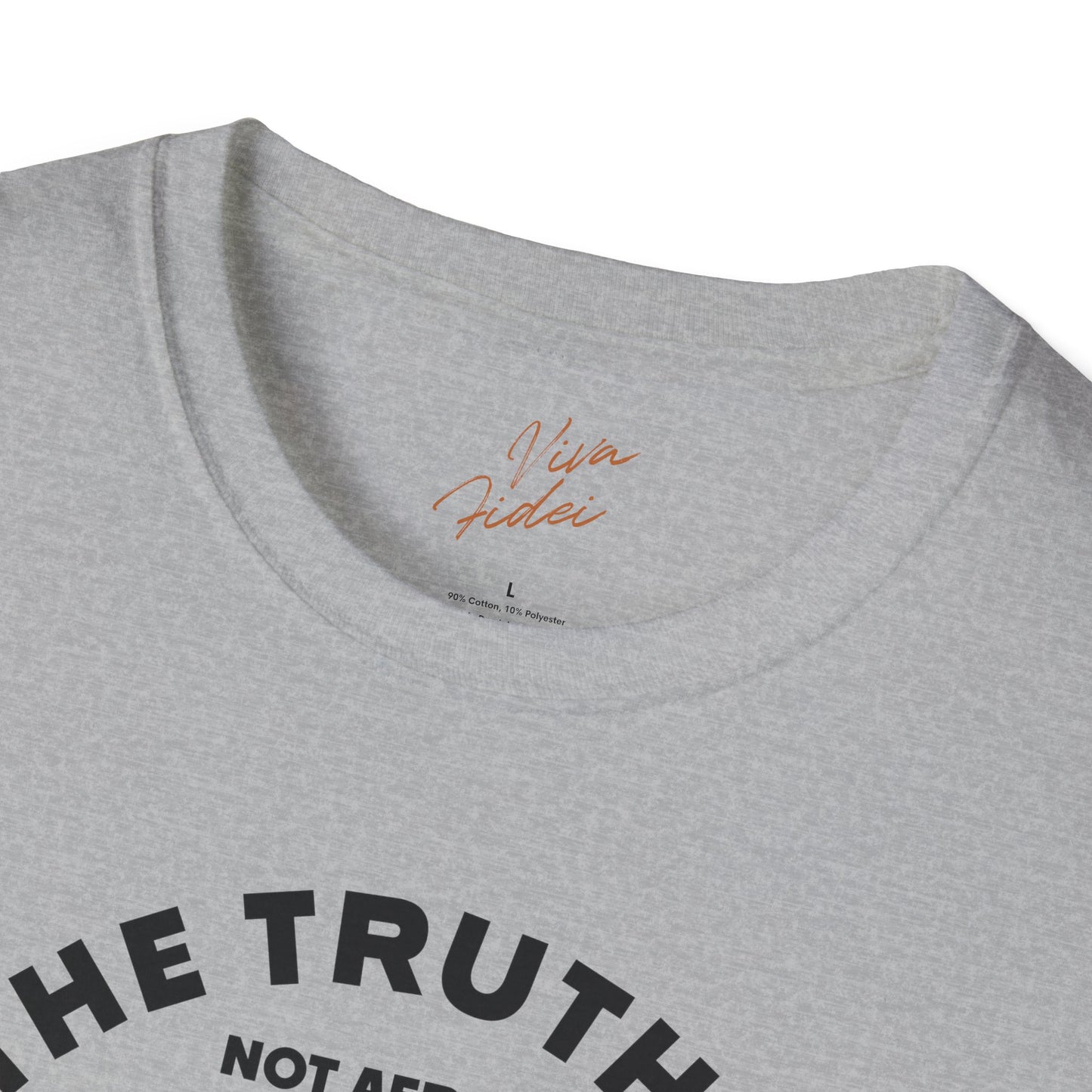 Truth is Not Afraid T-Shirt