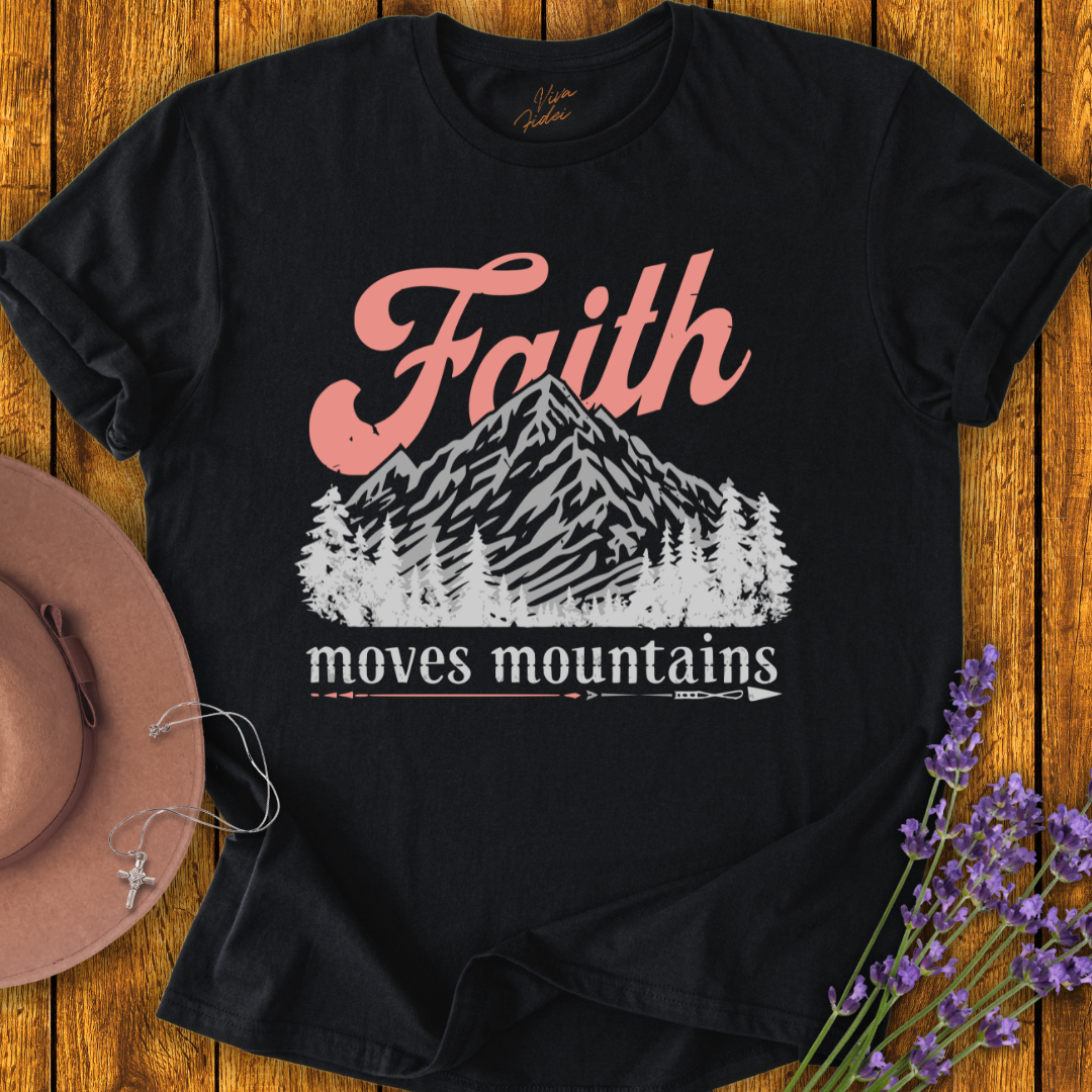Faith Moves Mountains T-Shirt