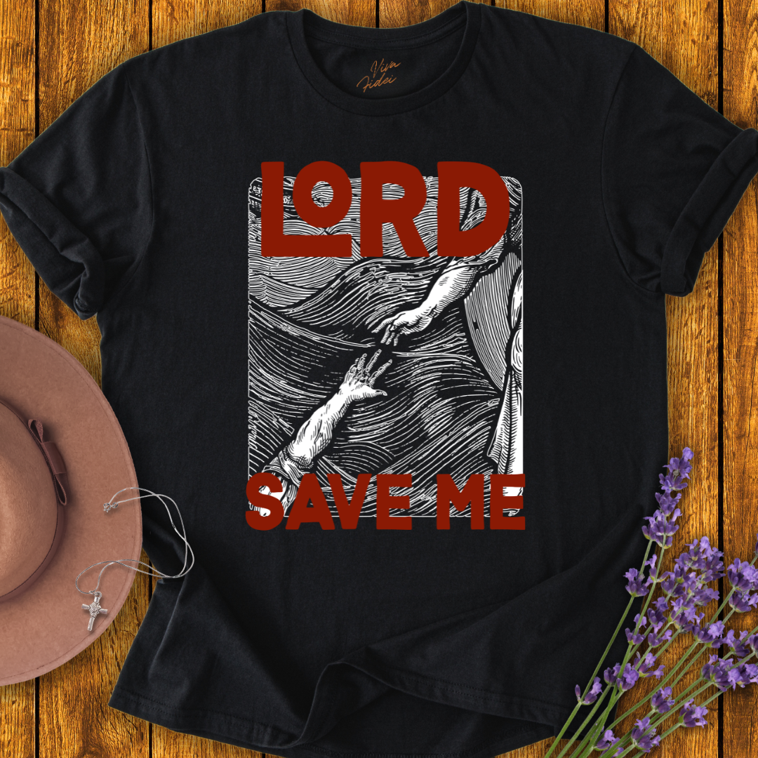 Lord Save Me T-Shirt - NEW!