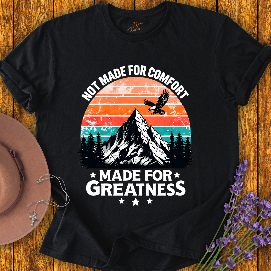 Made for Greatness T-shirt