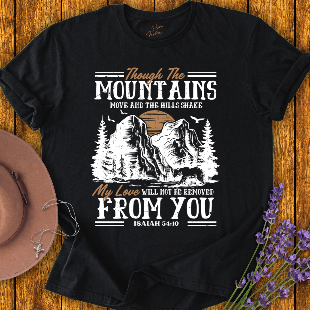 Though the Mountains Move T-Shirt
