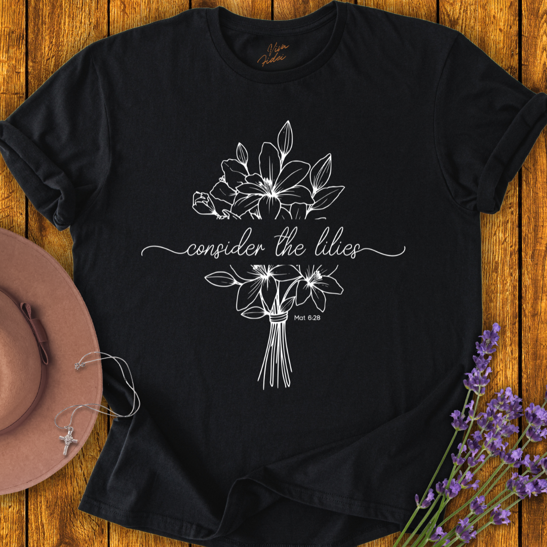 Consider the Lilies T-Shirt