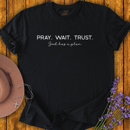 Pray Wait Trust T-Shirt