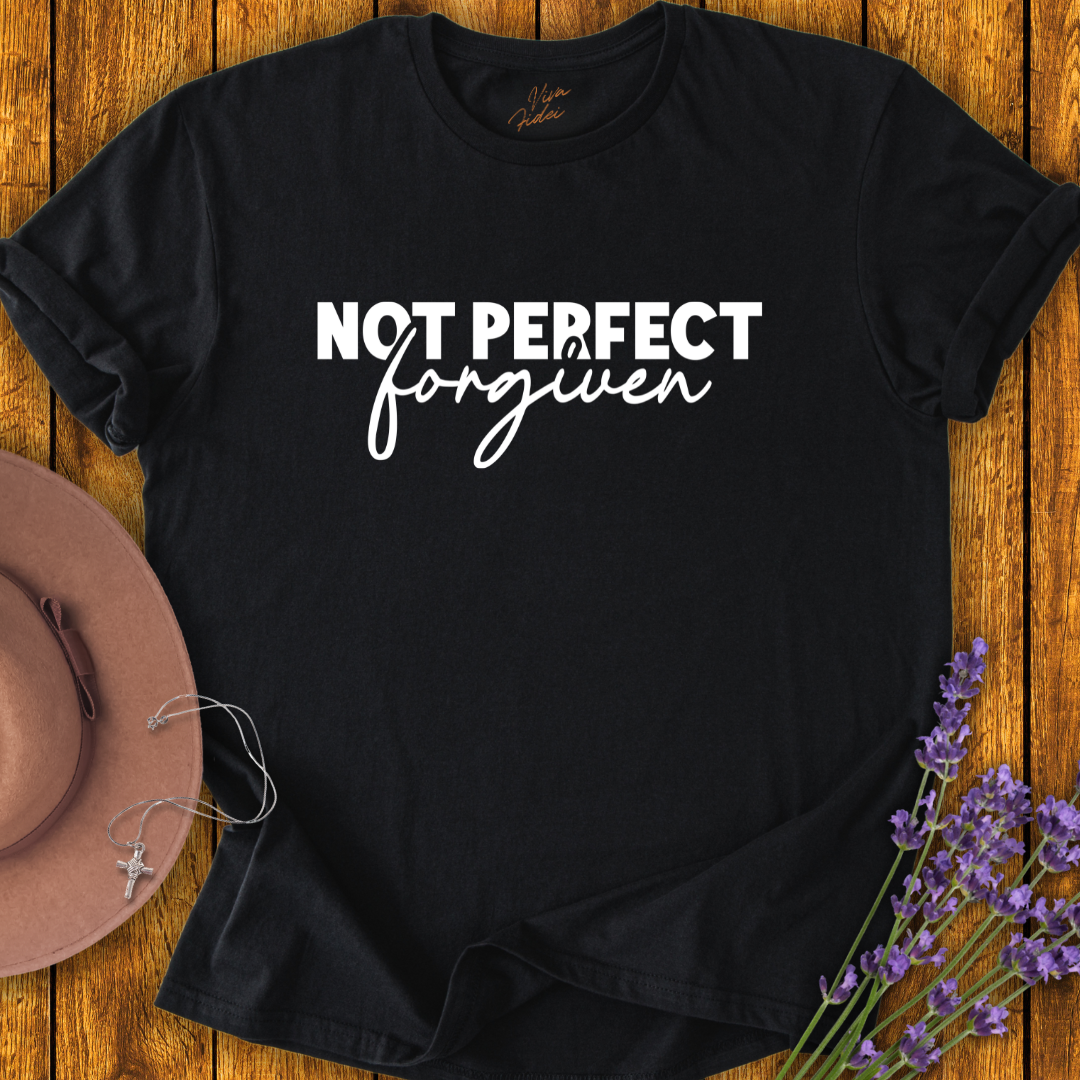 Not Perfect - Forgiven T-shirt