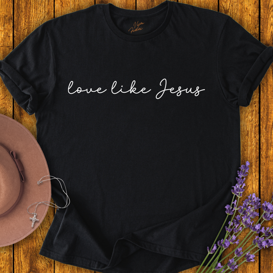 Love Like Jesus T-Shirt