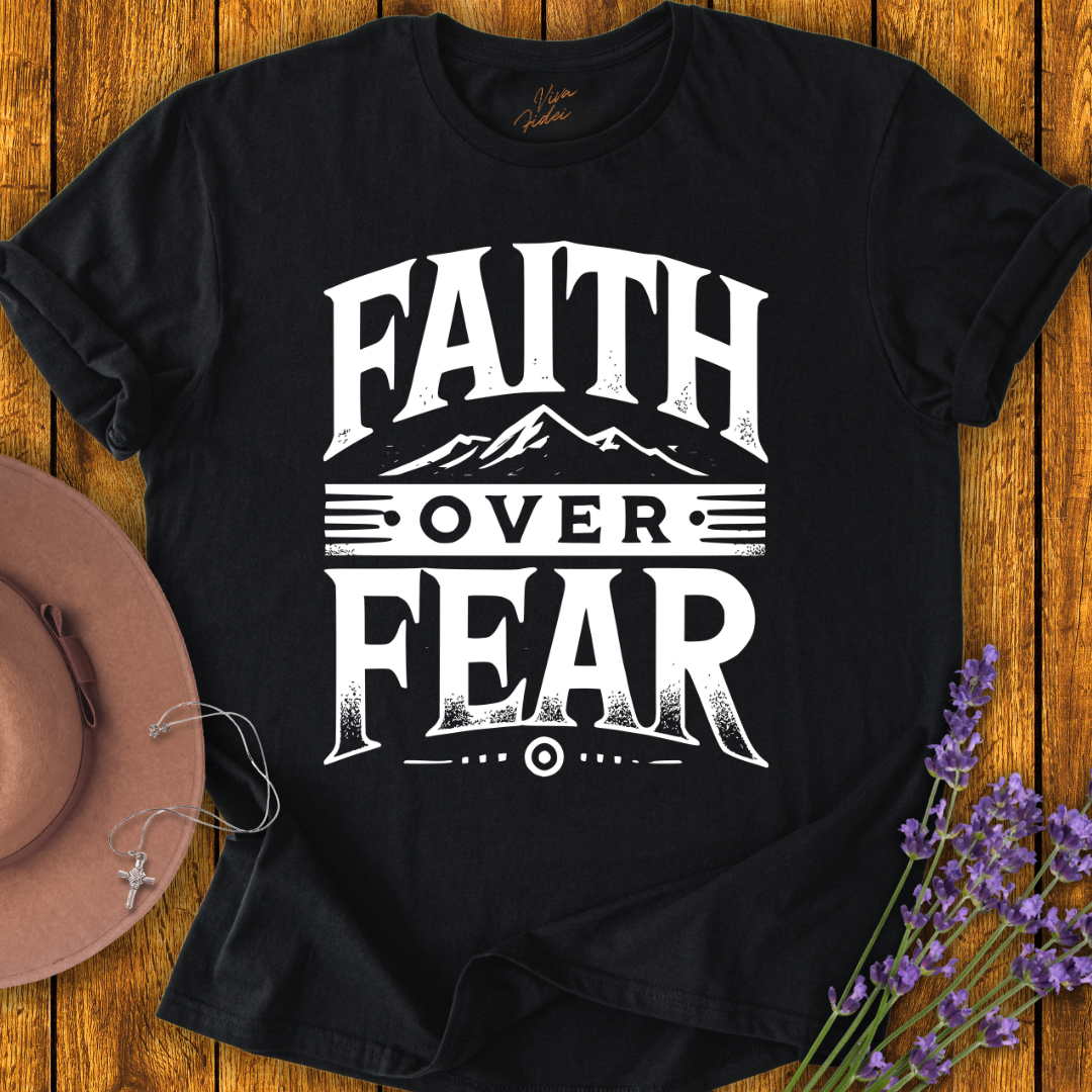 Faith Over Fear T-shirt