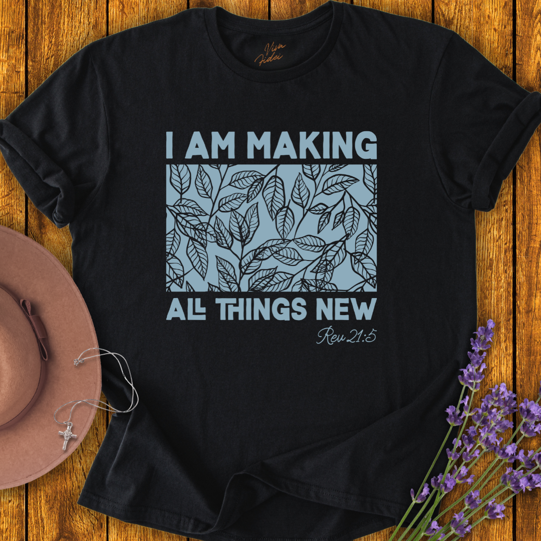 All Things New T-Shirt - NEW!