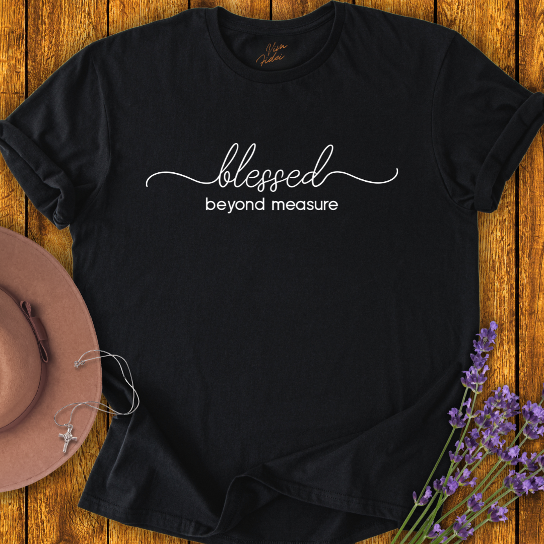 Blessed Beyond Measure T-Shirt