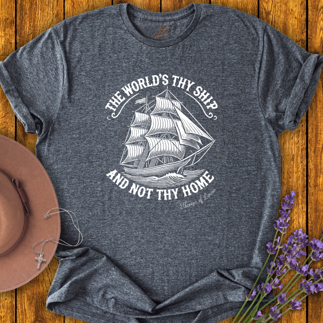 The World's Thy Ship T-shirt