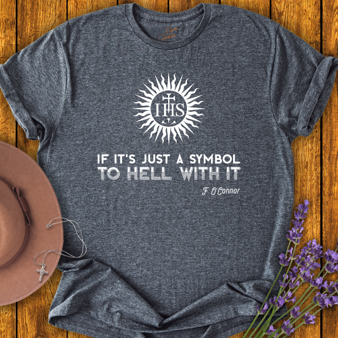 If it's Just a Symbol T-Shirt