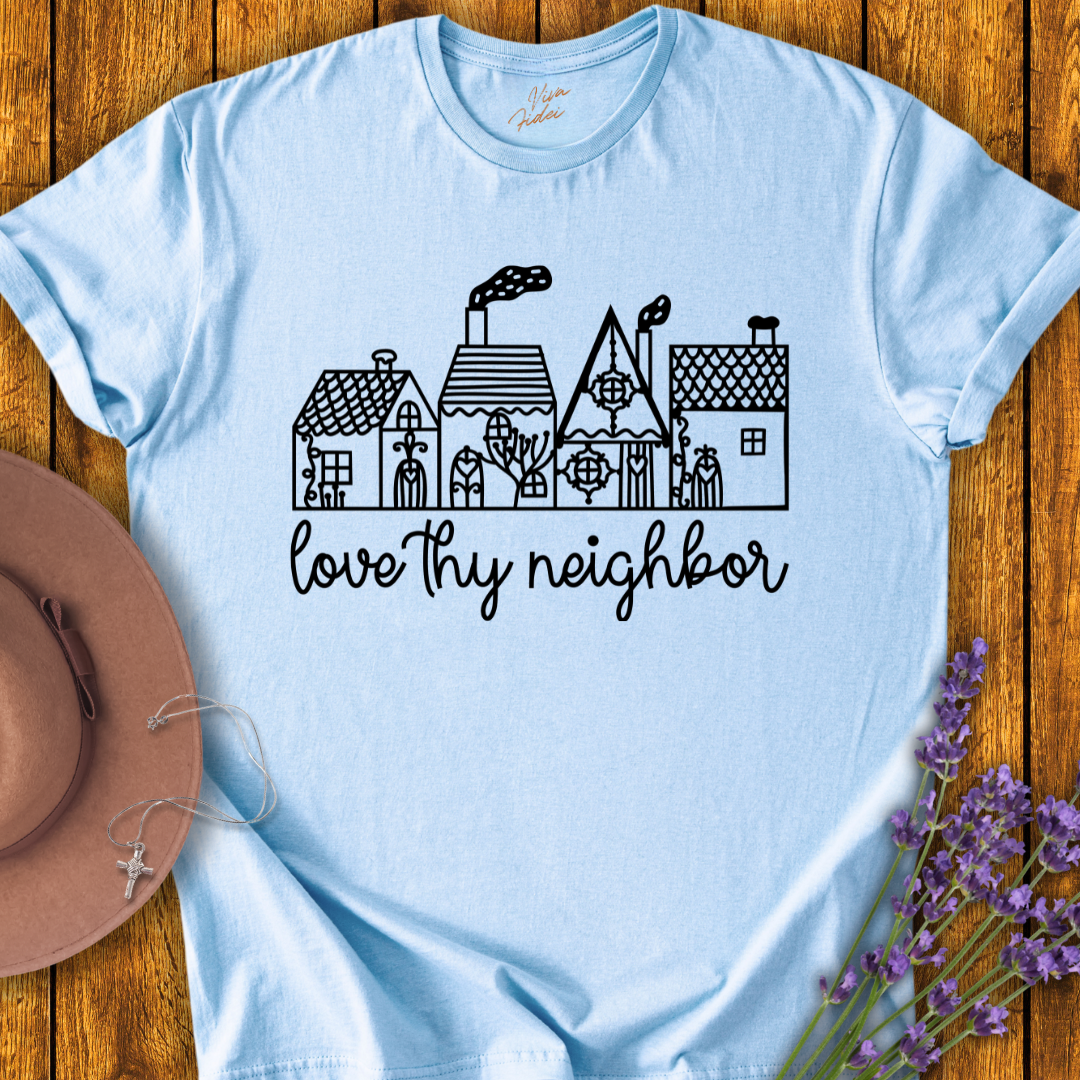 Love Thy Neighbor T-Shirt