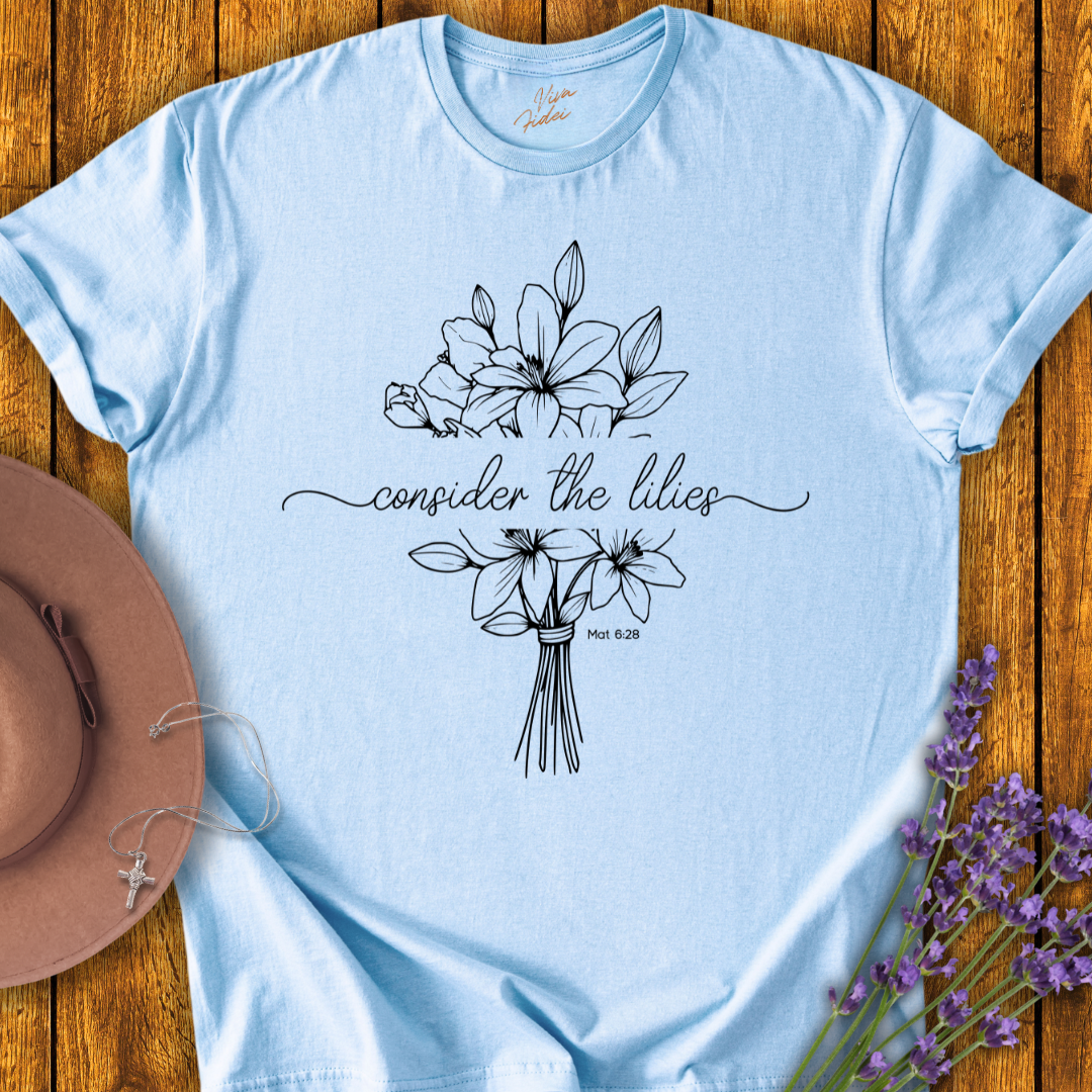 Consider the Lilies T-Shirt