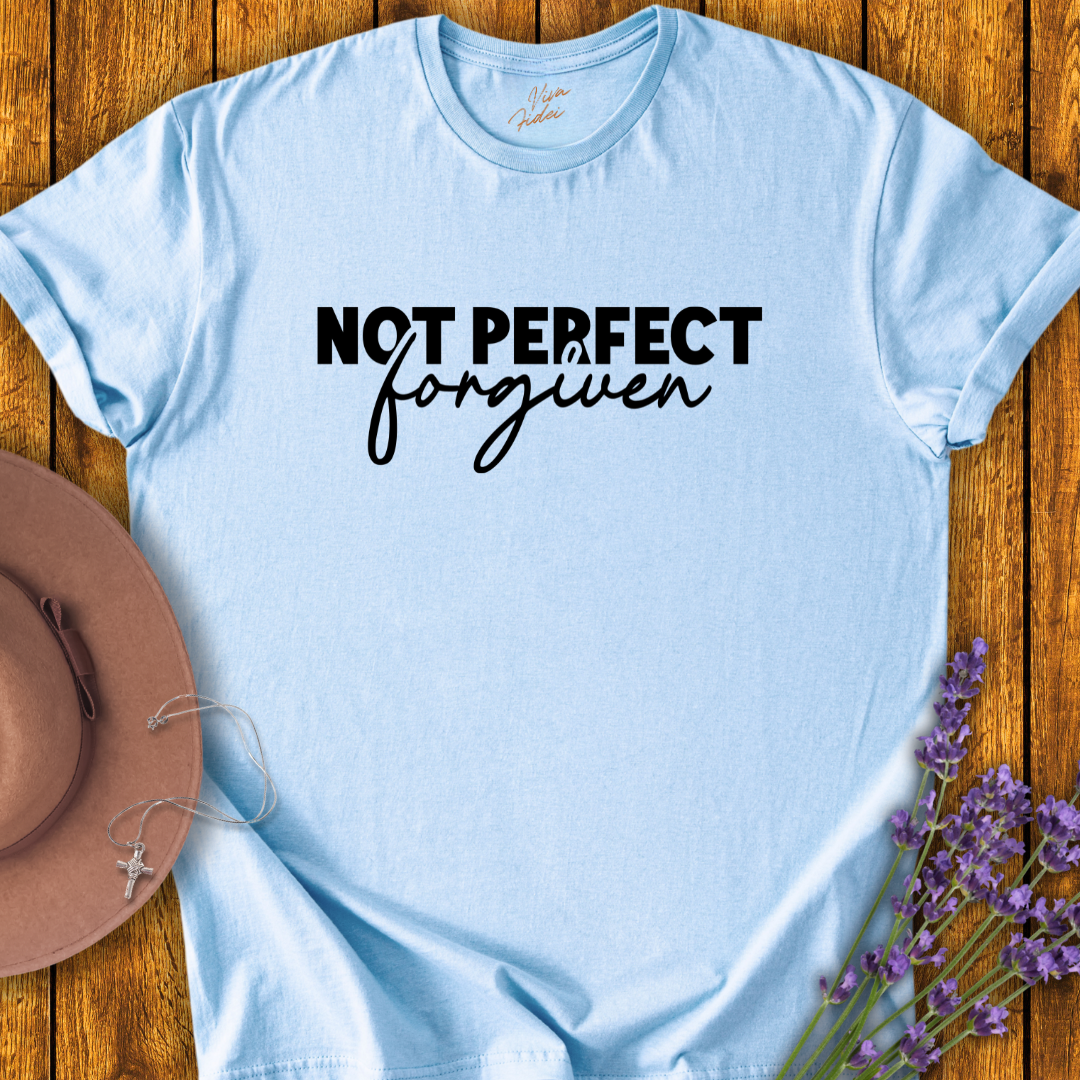 Not Perfect - Forgiven T-shirt