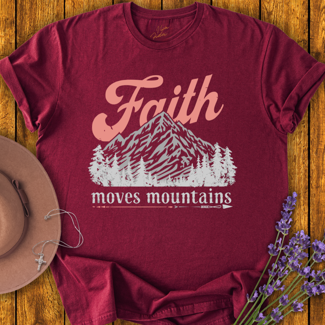 Faith Moves Mountains T-Shirt