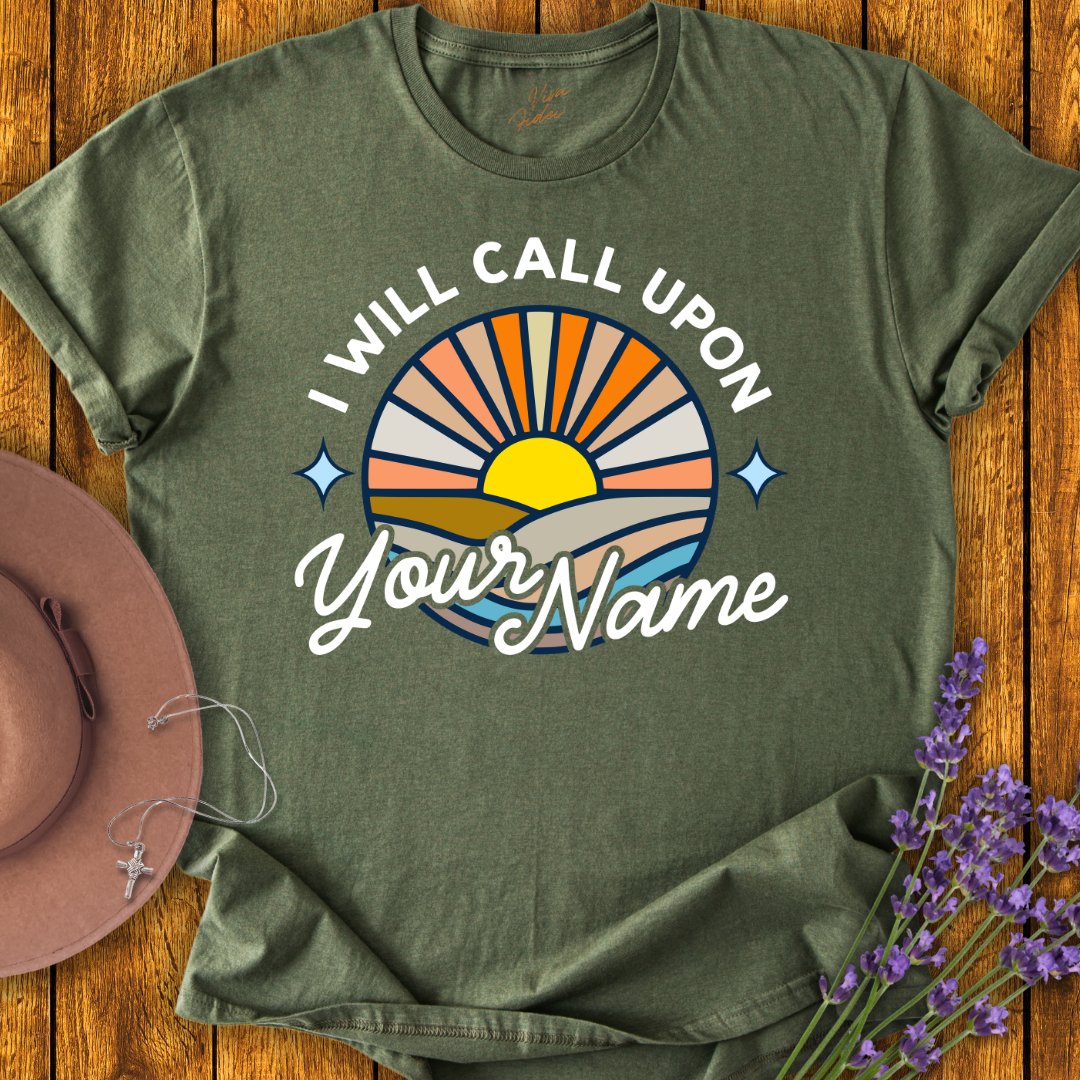 Call Upon Your Name T-shirt