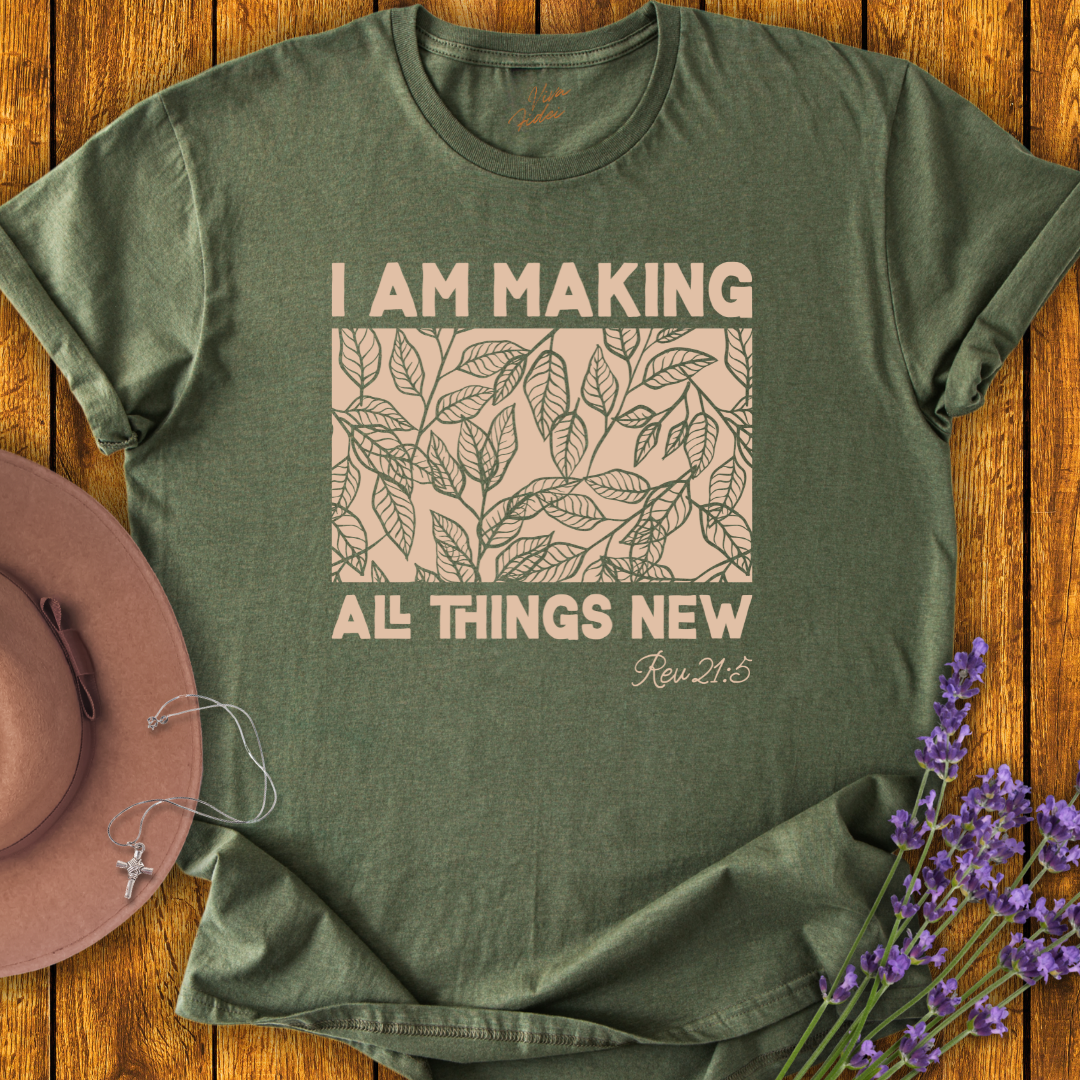 All Things New T-Shirt - NEW!