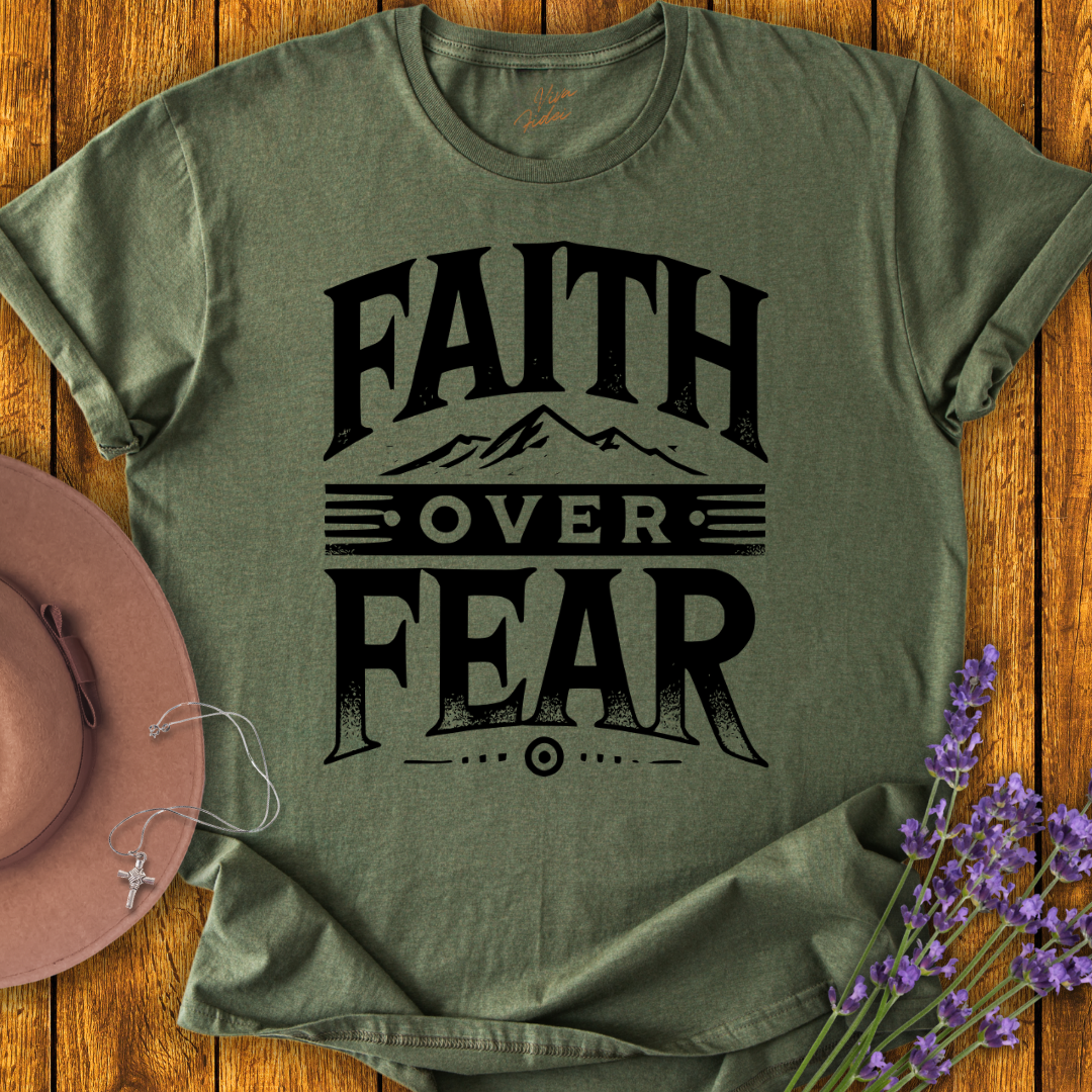 Faith Over Fear T-shirt