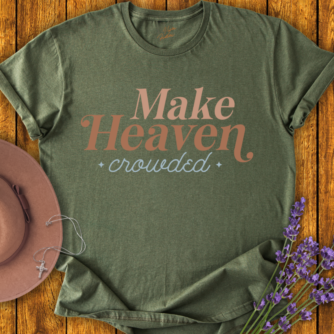 Make Heaven Crowded T-shirt