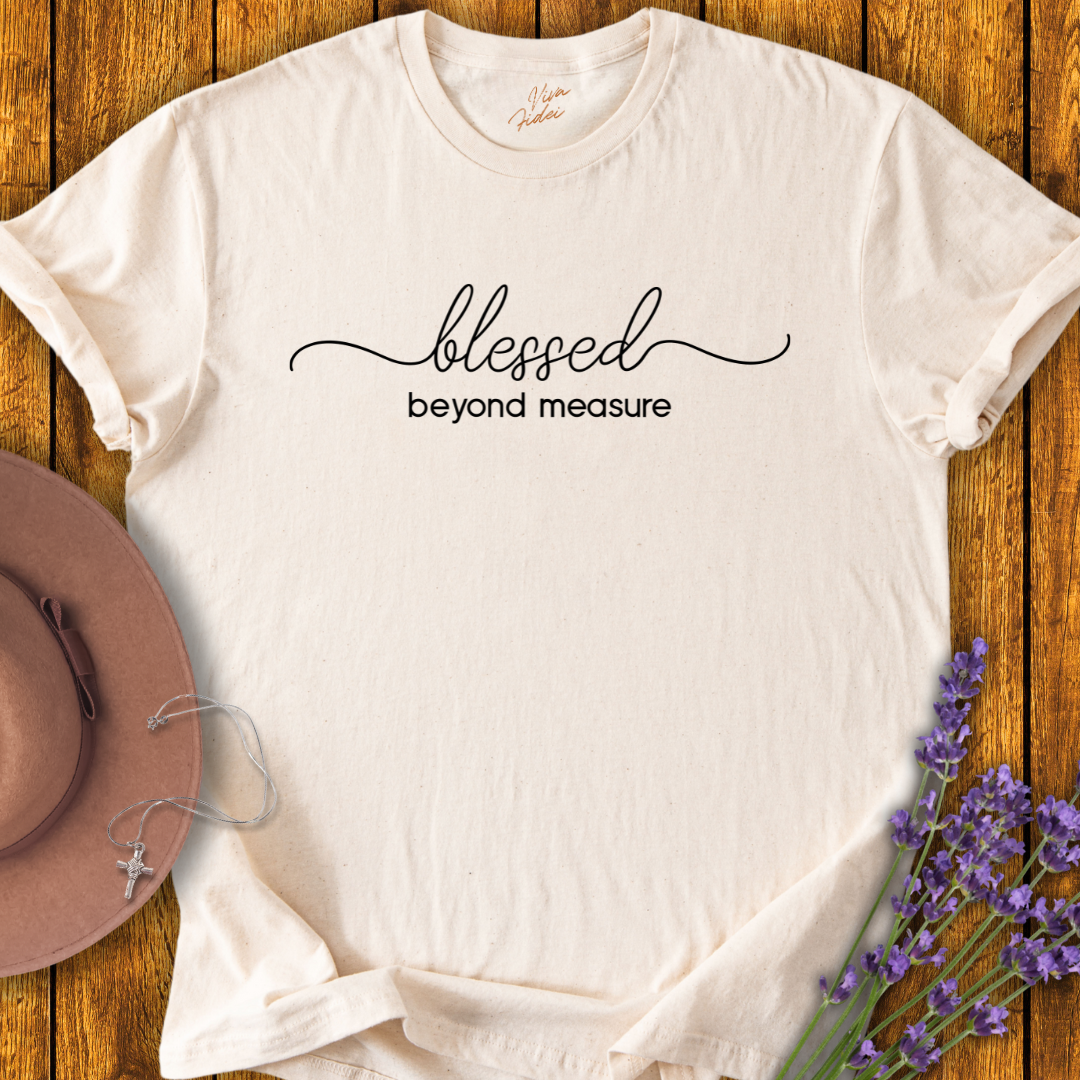 Blessed Beyond Measure T-Shirt