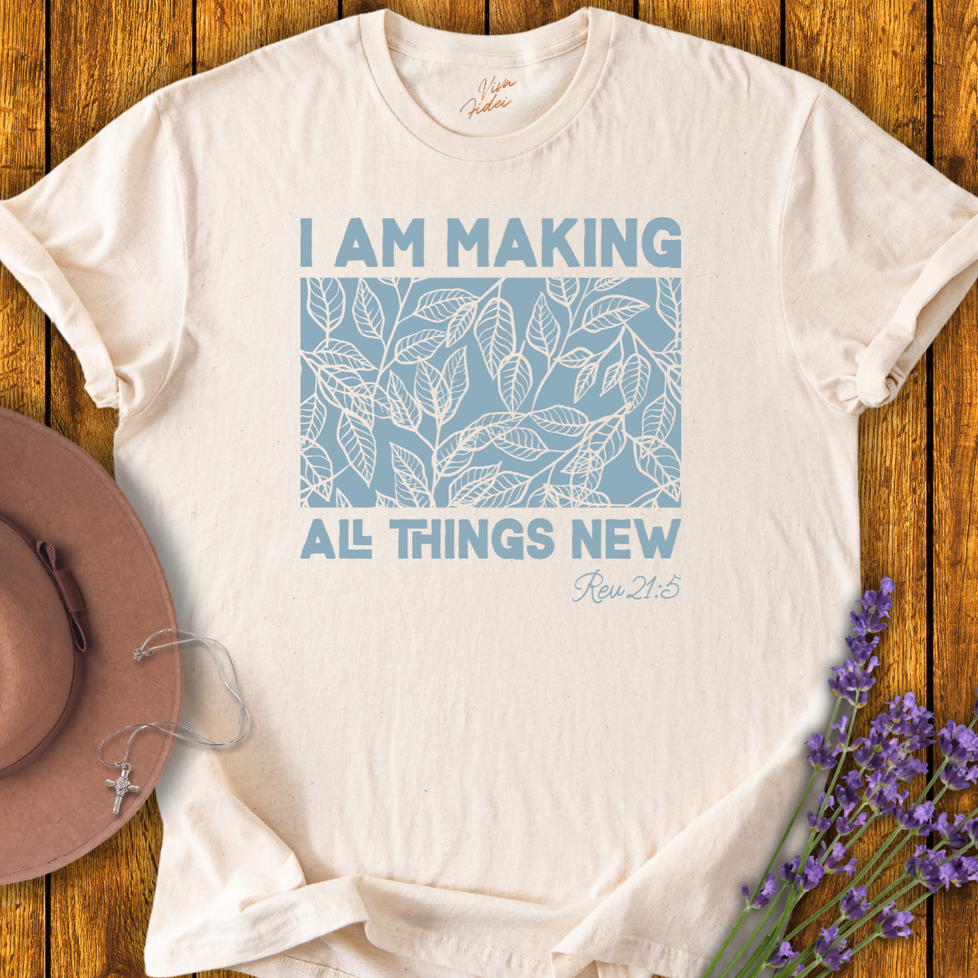All Things New T-Shirt - NEW!
