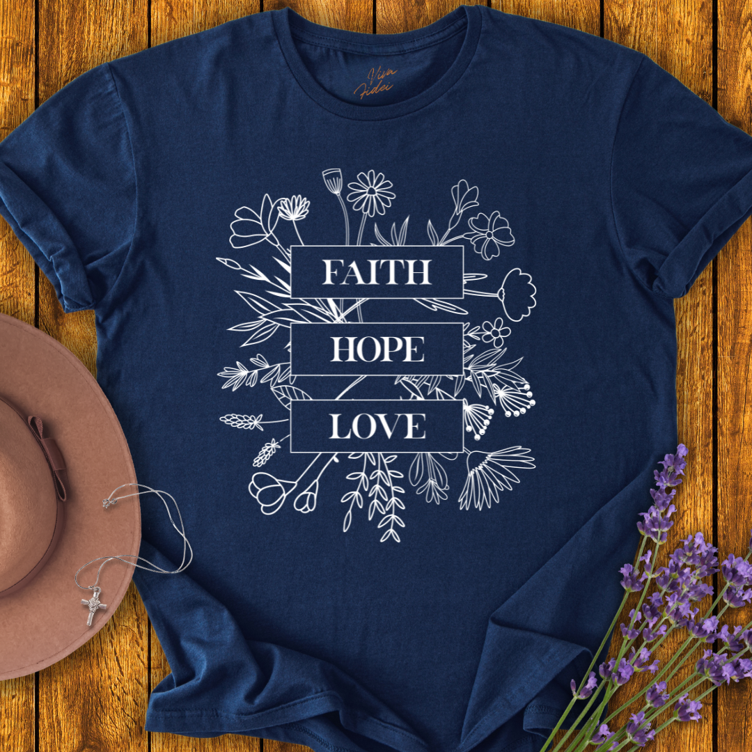 Faith, Hope, Love T-Shirt
