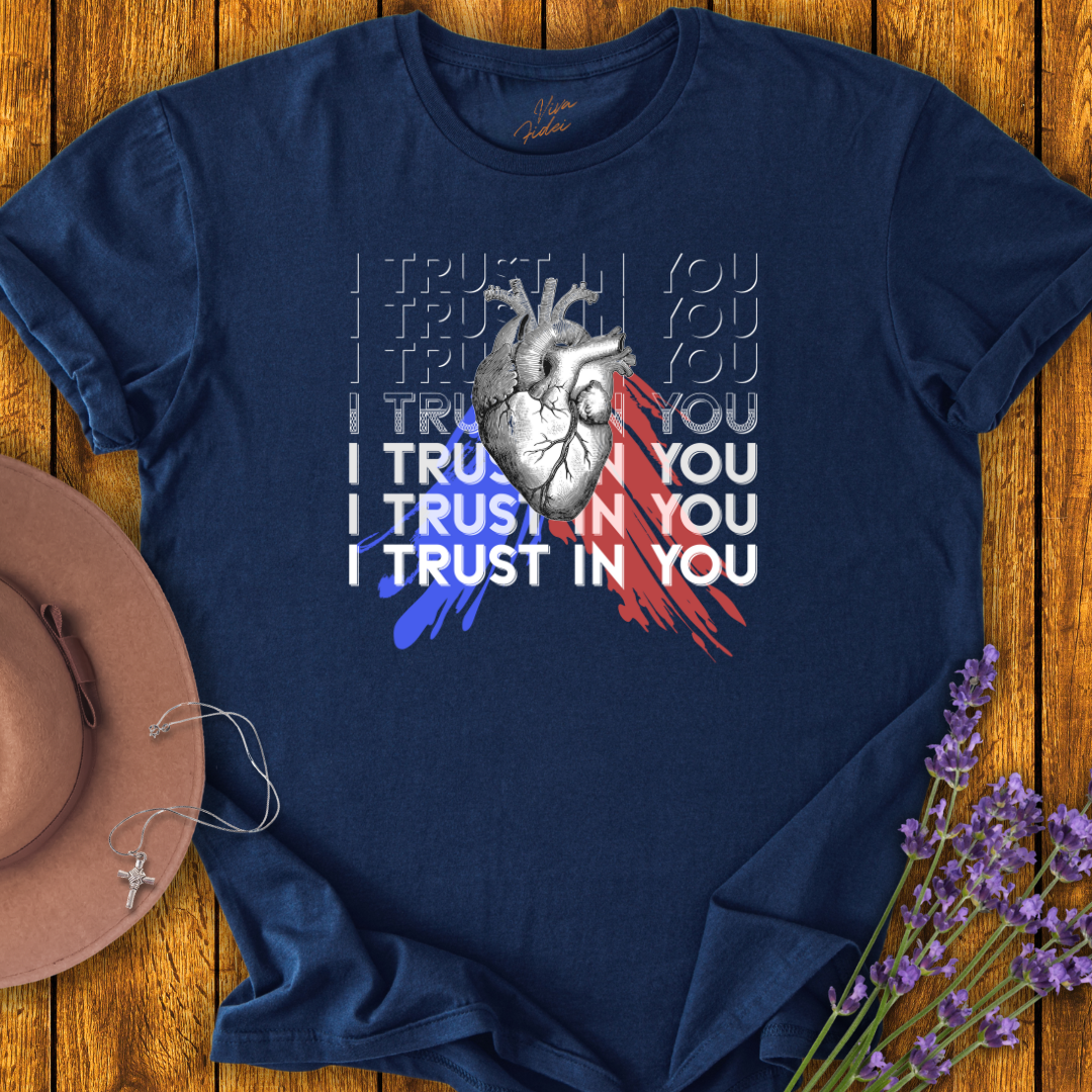 I Trust in You T-Shirt - NEW!