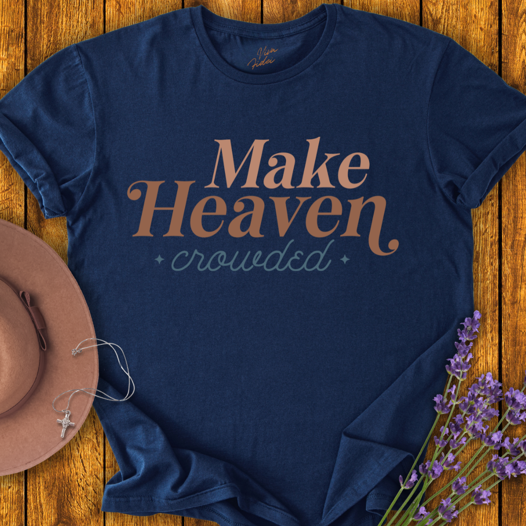 Make Heaven Crowded T-shirt