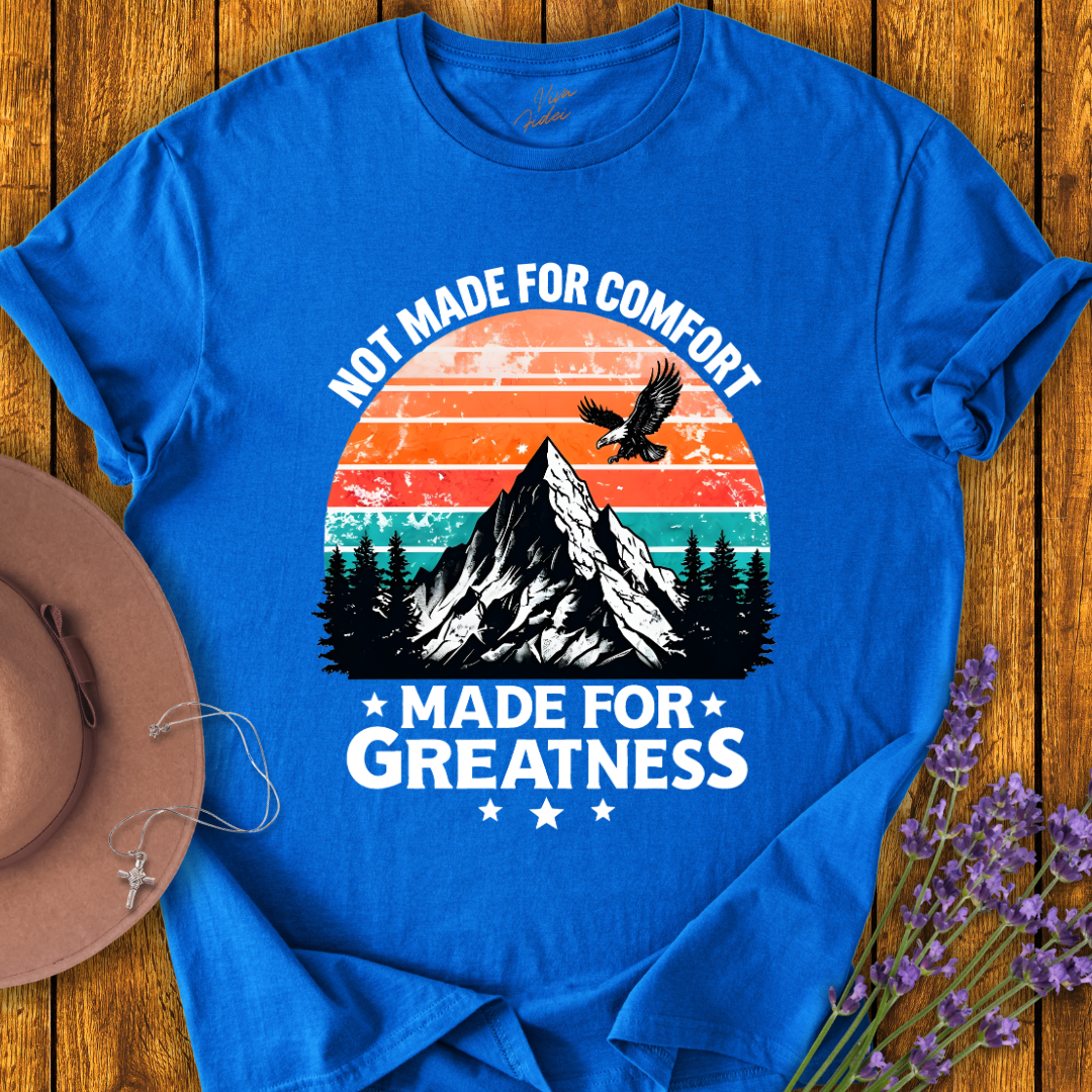Made for Greatness T-shirt