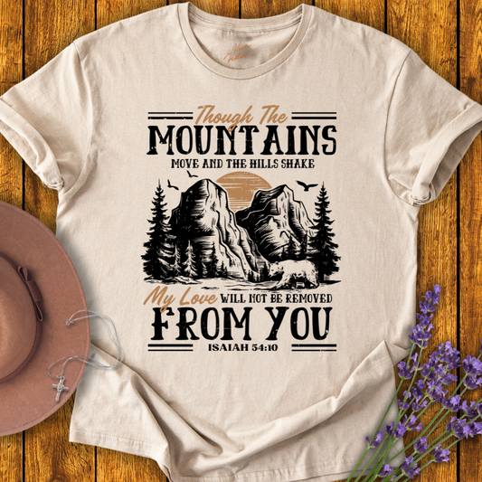 Though the Mountains Move T-Shirt