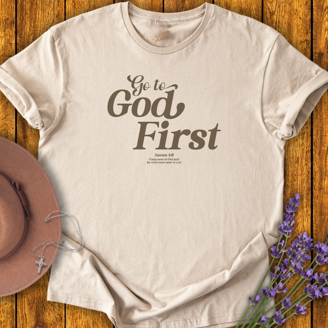 Go to God First T-Shirt - NEW!
