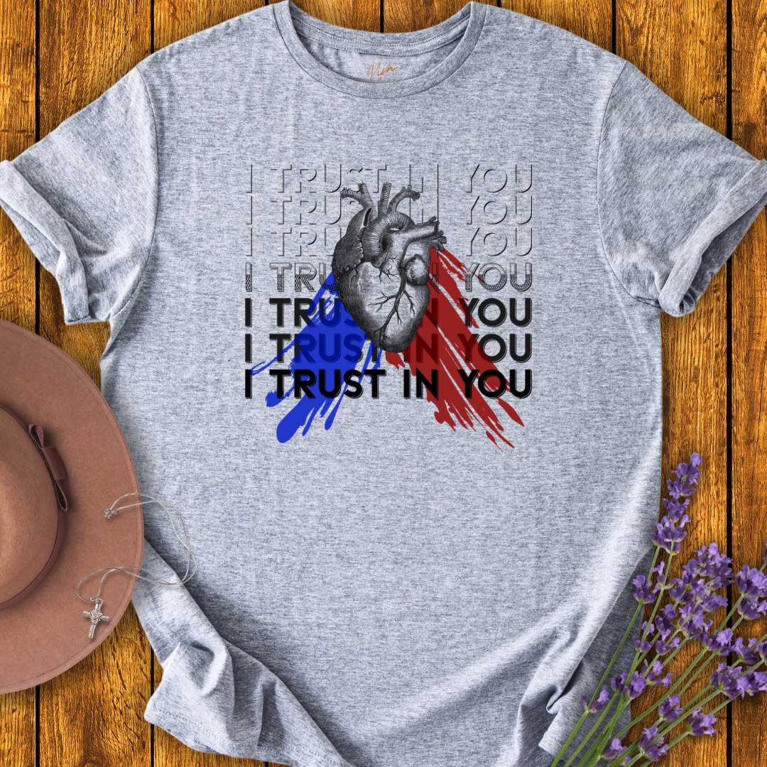 I Trust in You T-Shirt - NEW!