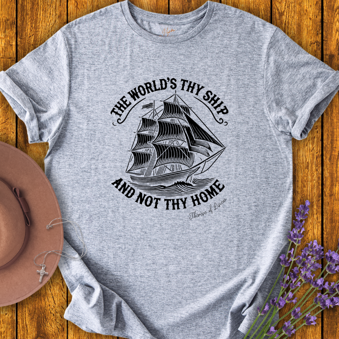The World's Thy Ship T-shirt