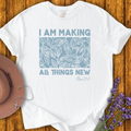 All Things New T-Shirt - NEW!
